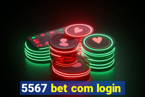 5567 bet com login